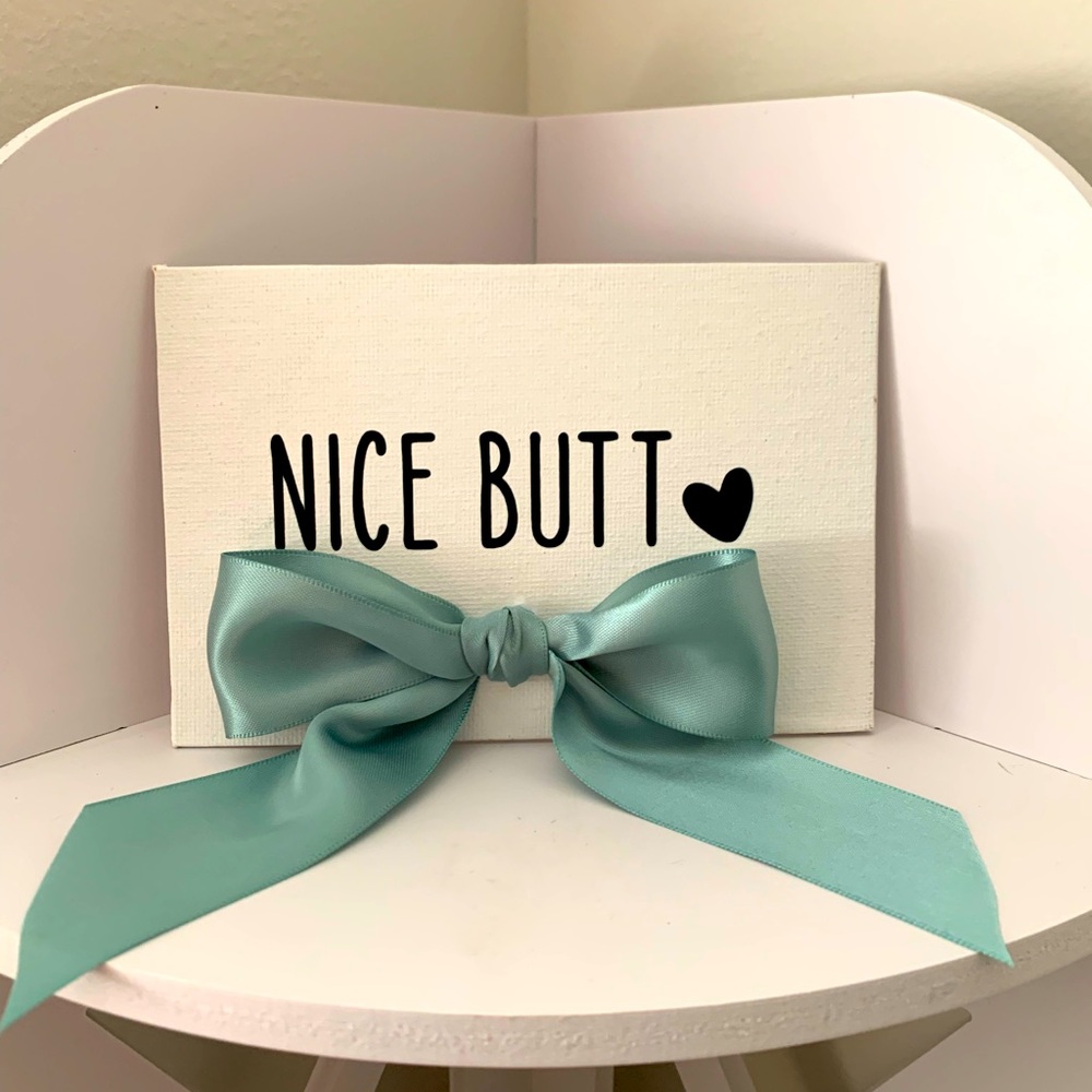 Nice Butt ♥️ 4x6 vinyl sign w satin ribbon bow
